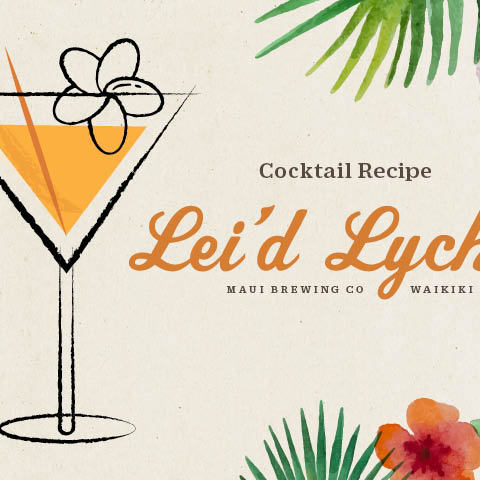 Maui Brewing Co Waikiki - Lei'd Lychee Cocktail recipe